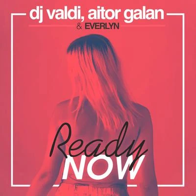 Ready Now 專輯 Elijah King/DJ Valdi