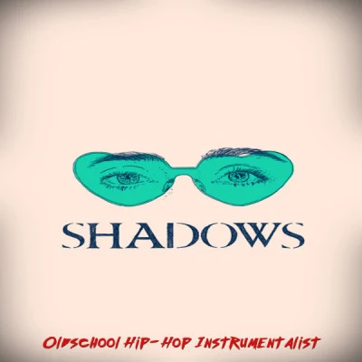 Shadows 專輯 Pista de Rap/Oldschool Hip-Hop Instrumentalist