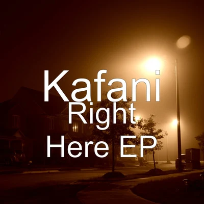 Right Here - EP 專輯 Kafani/Rayven Justice