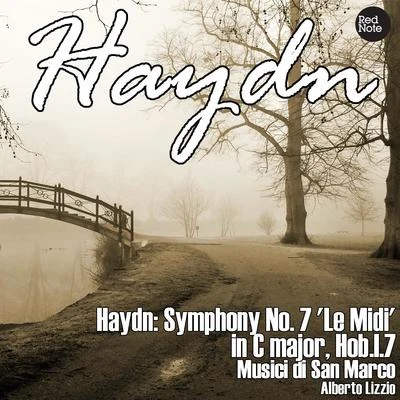 Haydn: Symphony No. 7 Le Midi in C major, Hob.I.7 專輯 Musici di San Marco/Christiane Jaccottet/Alberto Tozzi/Francesco Macci