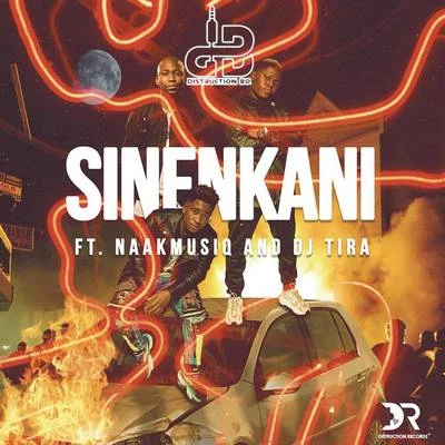 Sinenkani feat. NaakMusiQ and DJ Tira 專輯 Rude Boyz/Distruction Boyz/DJ Tira/Tipcee