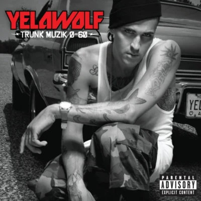 Trunk Muzik 0-60 專輯 Yelawolf