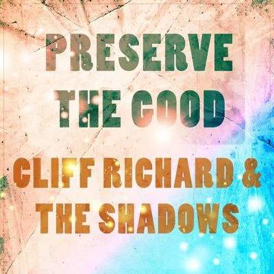 Preserve The Good 专辑 Cliff Richard & the Shadows