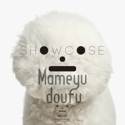 SHOWCASE 專輯 Mameyudoufu/MEGAREX/Akira Complex/Blacklolita/cYsmix