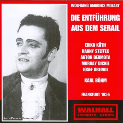 Wolfgang Amadeus Mozart: Die Entführung Aus Dem Serail (Frankfurt 1956) 專輯 Erika Köth