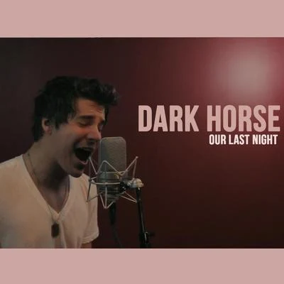 Dark Horse - Single 专辑 Our Last Night/Craig Owens