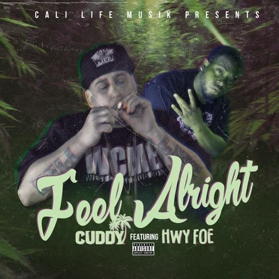 Feel Alright (feat. Hwy Foe) 专辑 Cuddy