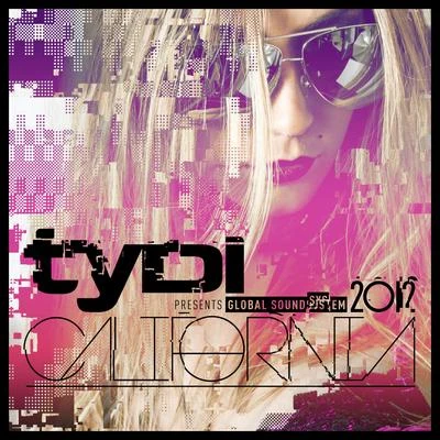 Global Soundsystem 2012: California (Mixed Version) 專輯 tyDi