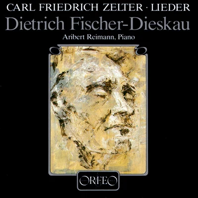 ZELTER, C.F.: Vocal Music (Fischer-Dieskau, Reimann) 專輯 Dietrich Fischer-Dieskau