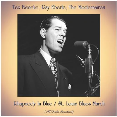 Rhapsody In BlueSt. Louis Blues March (All Tracks Remastered) 專輯 The Modernaires