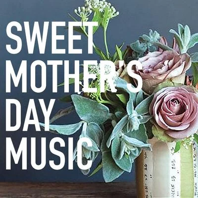 Sweet Mothers Day Music 專輯 Graham Bickley/Royal Philharmonic Orchestra/David Firman/Oscar Hammerstein II/Mary Carewe