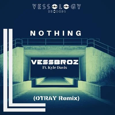 Nothing (OTRAY Remix) 專輯 Vessbroz/Takahiro Yoshihira/Raul Ryhmes/Adriano Caruso/Ovylarock