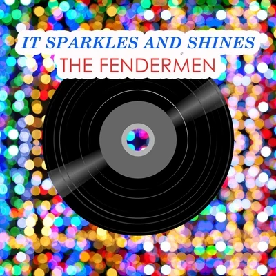 It Sparkles And Shines 專輯 The Fendermen