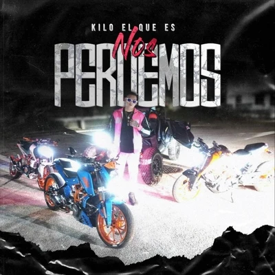 Nos Perdemos 專輯 Kilo el Que Es/Lyan