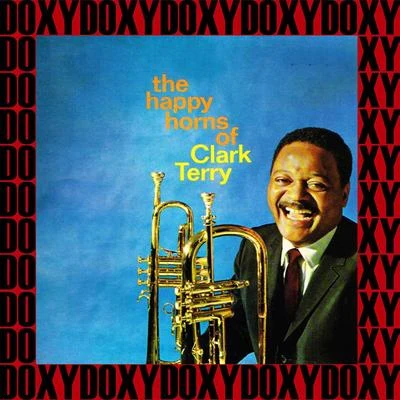 The Happy Horns Of Clark Terry (Remastered Version) (Doxy Collection) 專輯 Clark Terry