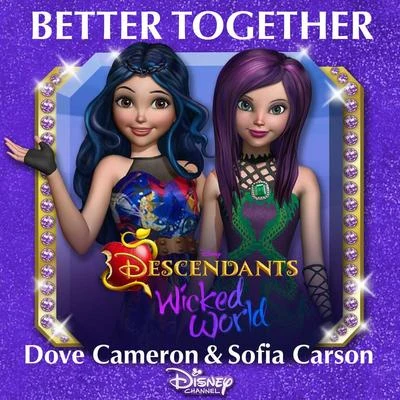 Better Together (From "Descendants: Wicked World") 專輯 Dove Cameron/Selena Gomez/Roshon Fegan/Caroline Sunshine/McClain Sisters