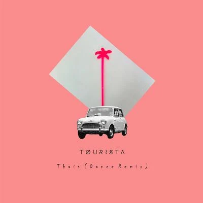 Thais (Remix) 专辑 TOURISTA/Ed The Producer/Mia Mont