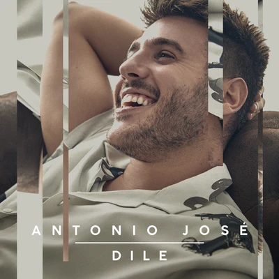 Dile 專輯 Antonio José