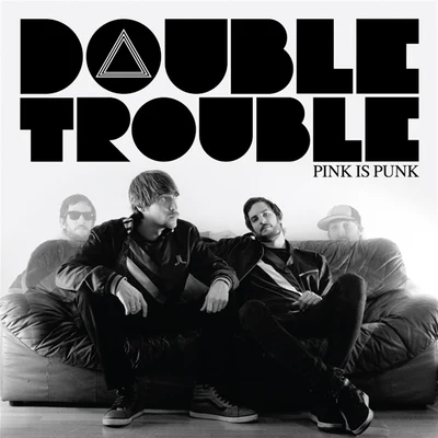 Double Trouble EP 专辑 Pink Is Punk