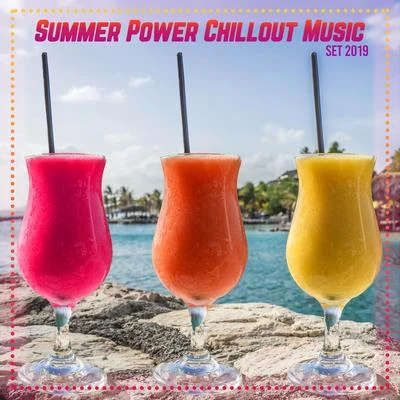 Summer Power Chillout Music Set 2019: Compilation of Best Summer Holidays Music 專輯 Brazilian Lounge Project/Chilled Ibiza/Beach Party Chillout Music Ensemble