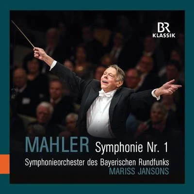 Mahler: Symphony No. 1 in D Major "Titan" (Live) 專輯 Krassimira Stoyanova/Bernhard Schneider/Bavarian Radio Symphony Orchestra/Lioba Braun/Judith Schmid