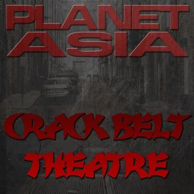 Crack Belt Theatre 专辑 Ice Lord/Reckonize Real/Planet Asia/Eloh Kush/Supreme Cerebral