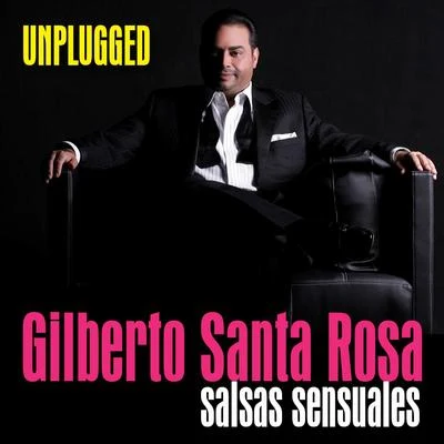 Gilberto Santa Rosa - Unplugged (Live) - Ep 專輯 Gilberto Santa Rosa/Orquesta Magia Caribeña Federico Junior