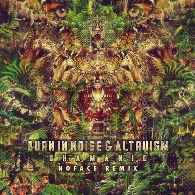 Shamanic (NoFace Remix) 專輯 Burn In Noise