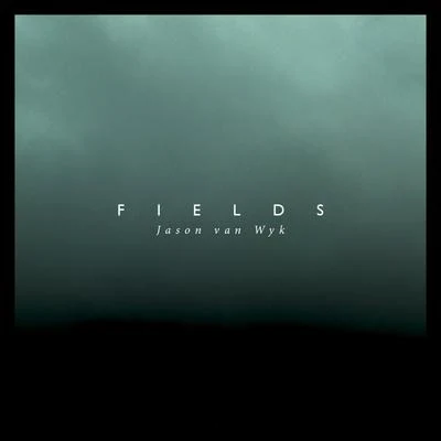 Fields 專輯 Jason Van Wyk