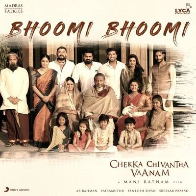 Bhoomi Bhoomi (From "Chekka Chivantha Vaanam") 專輯 A.R. Rahman/Neeti Mohan/Shakthisree Gopalan/Sonu Nigam/Vishal Dadlani