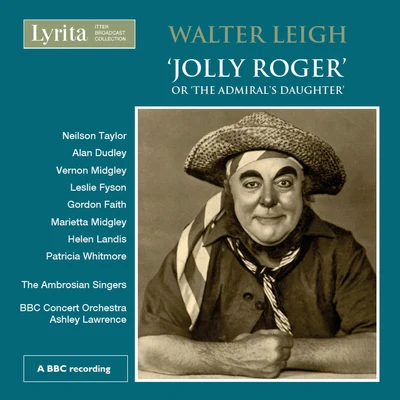 Leigh: Jolly Roger 专辑 BBC Concert Orchestra/Paul Bateman/Lesley Garrett