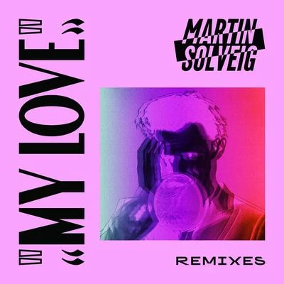 My Love (Remixes) 專輯 Martin Solveig/Michael Calfan