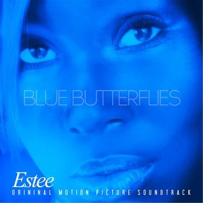 Blue Butterflies (Original Motion Picture Soundtrack) 专辑 Estee/Tanboymiguel/Poss