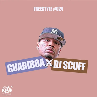 Guariboa/Dj Scuff Freestyle #024