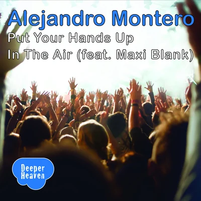 Put Your Hands Up In The Air 專輯 Alejandro Montero/Come & C/Satélite 23/DJ JMP/Javier Penna