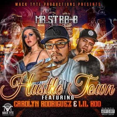 Hustle Town (feat. Carolyn Rodriguez & Lil Koo) 專輯 Lil Jgo/Chente Corleone/Mr.Str8-8