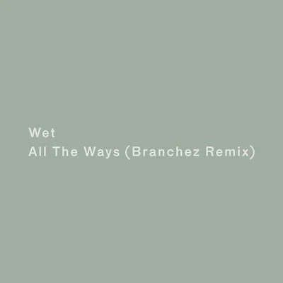 SantellBranchez All the Ways (Branchez Remix)