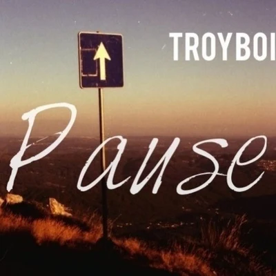 Pause 專輯 Tincup/TroyBoi