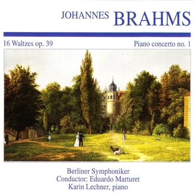 Johannes Brahms: 16 Waltzes Op. 39 · Piano Concerto No. 1 專輯 Ferry Gruber/Berliner Symphoniker/Guggi Löwinger/Margit Schramm/Robert Stolz