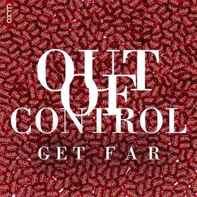 Out of Control 專輯 Get Far/Village Girls/Andrea T Mendoza/Joseph B/Durante