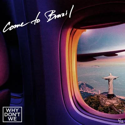 Come To Brazil 专辑 Why Don't We