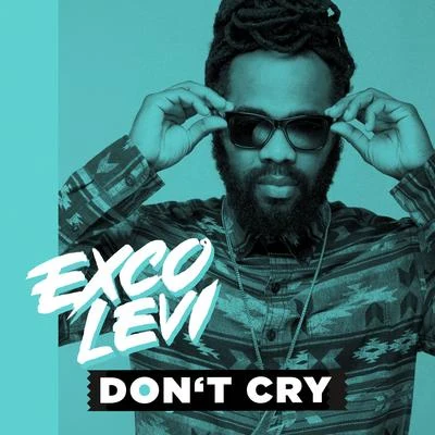 Don&#x27;t Cry 专辑 Exco Levi