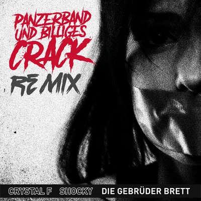 Panzerband & billiges Crack (Remix) 專輯 Crystal F/King Gordy/G-Mo Skee