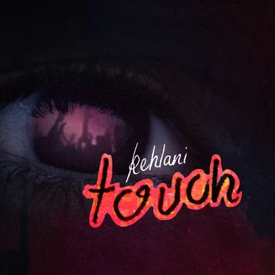 Touch 專輯 Kehlani