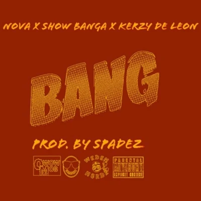 Bang (feat. Show Banga, Nova & Kerzy De Leon) 專輯 Spadez/Ish