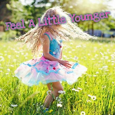 Feel a Little Younger 專輯 Alexa