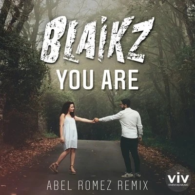 You Are (Abel Romez Remix) 專輯 Bastiqe/Blaikz