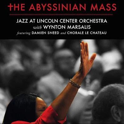 The Abyssinian Mass 專輯 Jazz at Lincoln Center Orchestra/Wynton Marsalis/Veronica Swift