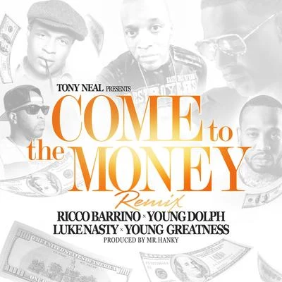 Come to the Money (Remix) [feat. Ricco Barrino] - Single 專輯 TMack/Young Dolph/MJG