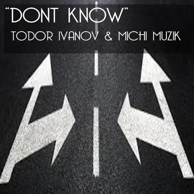 Dont Know 專輯 Todor Ivanov